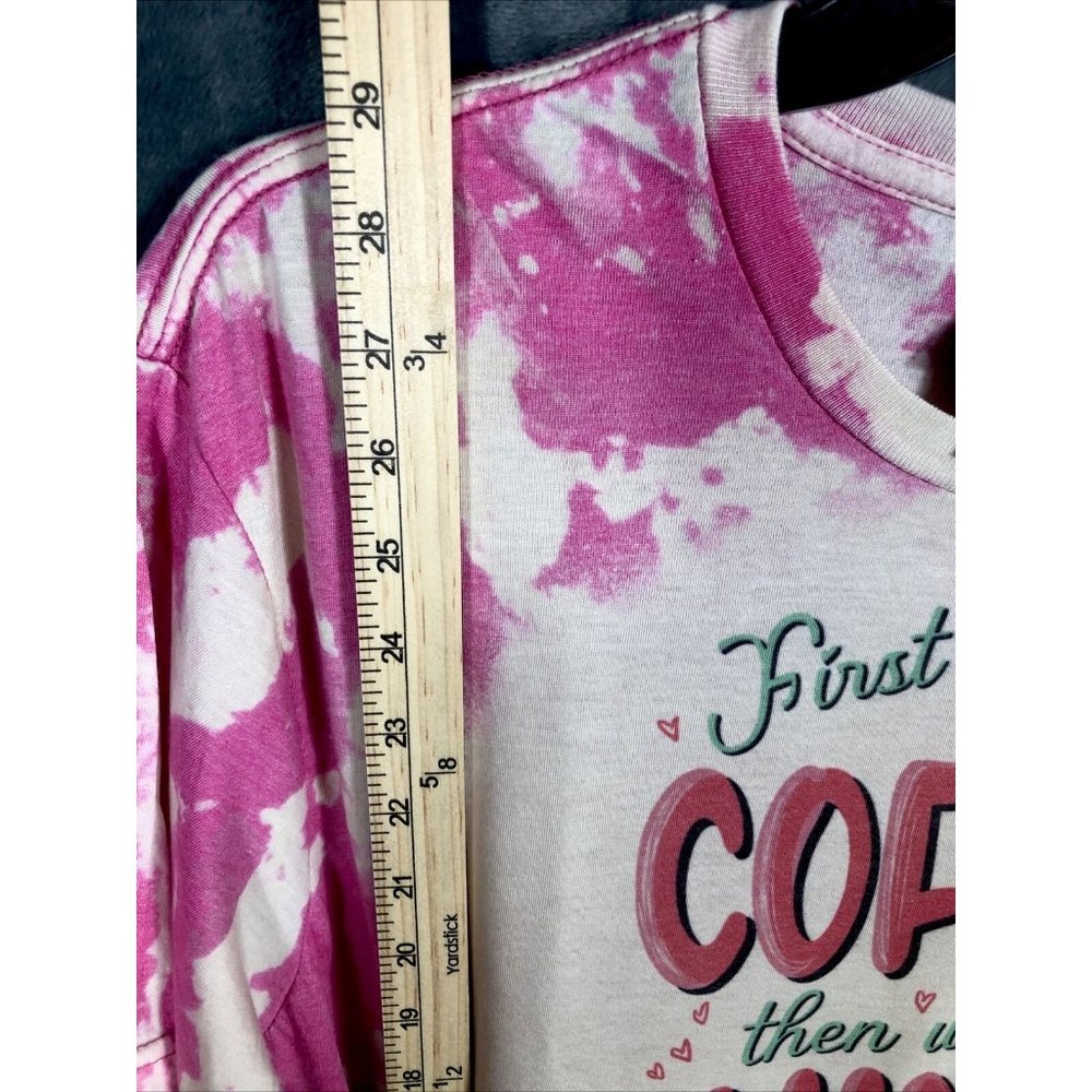 First We Drink Coffee Women’s T-Shirt Tie Dye Adult Size Large Pink - Picture 7 of 8